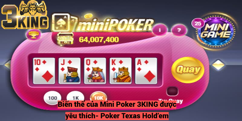 Biến thể của Mini Poker 3KING được yêu thích- Poker Texas Hold’em