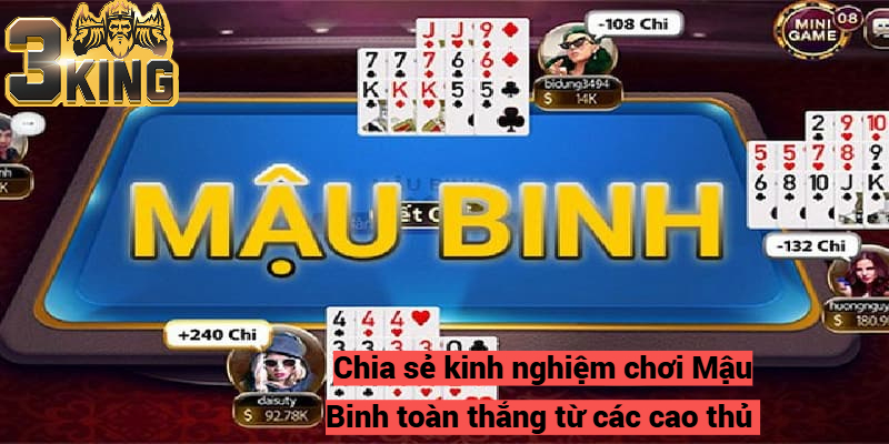 Kinh nghiệm chơi Mậu binh 3KING bằng 3 đao dễ thắng