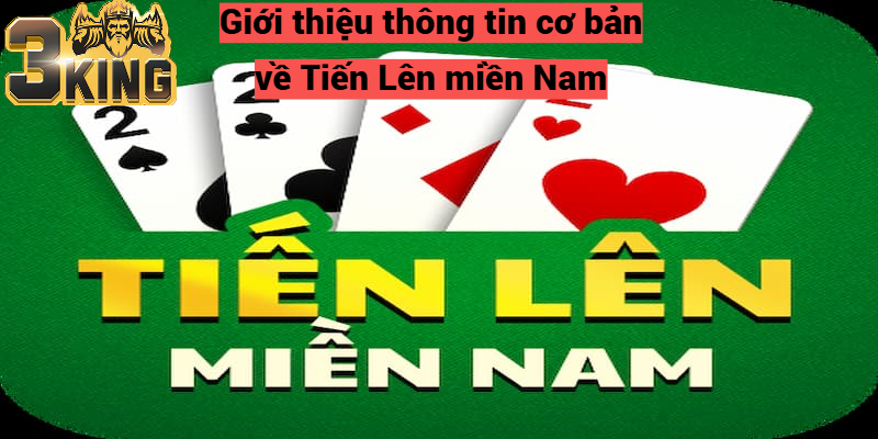 Giới thiệu thông tin cơ bản về Tiến Lên miền Nam