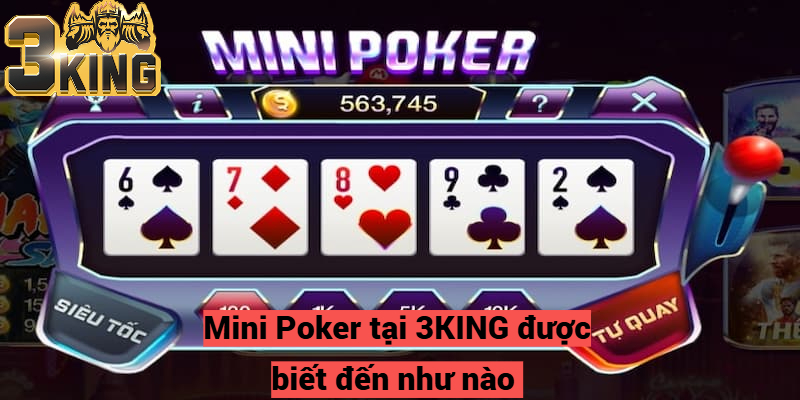 Mini Poker tại 3KING được biết đến như nào?