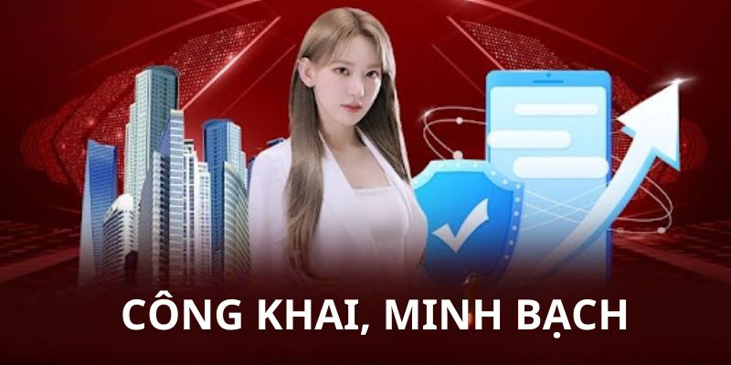 Nhà cái đảm bảo tính minh bạch, công khai trong mỗi giao dịch tài chính